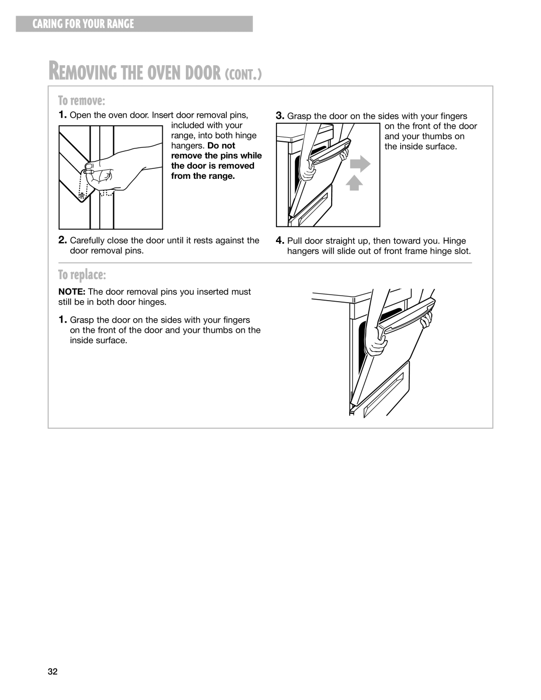 Whirlpool GS395LEG warranty To remove, To replace, Door is removed from the range 