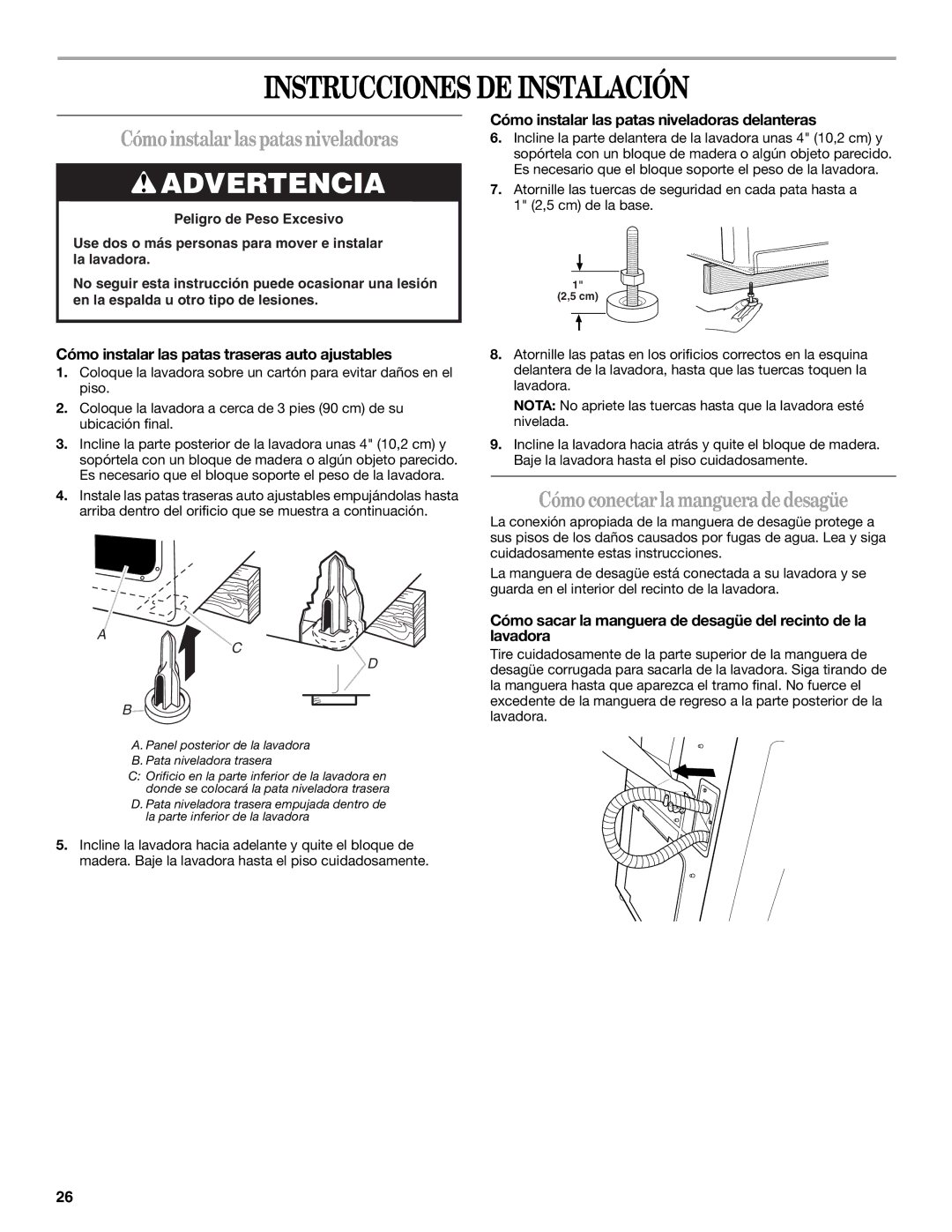 Whirlpool GVW9959KL0 Instrucciones DE Instalación, Cómoinstalarlas patasniveladoras, Cómo conectarlamangueradedesagüe 