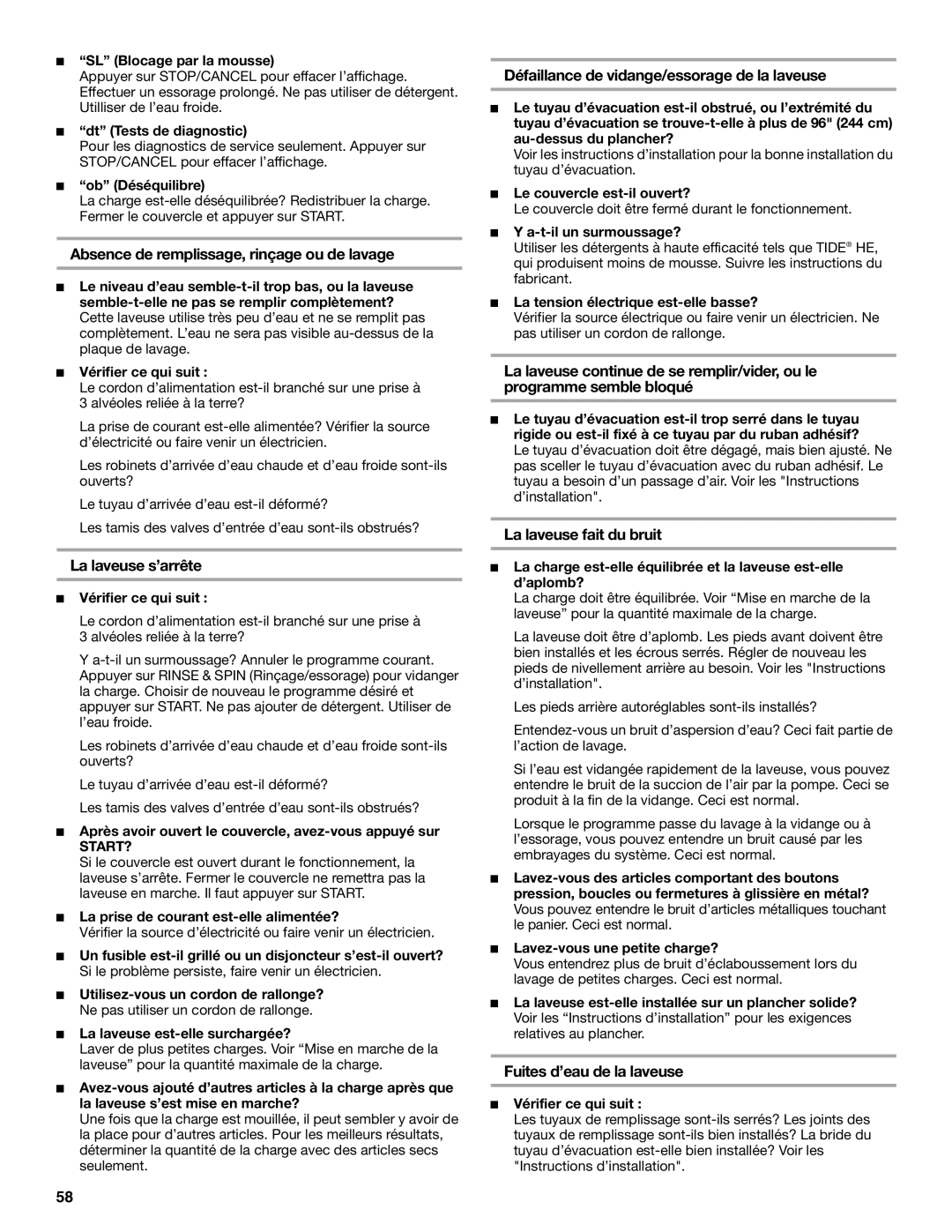 Whirlpool GVW9959KL0 manual Absence de remplissage, rinçage ou de lavage, La laveuse s’arrête, La laveuse fait du bruit 