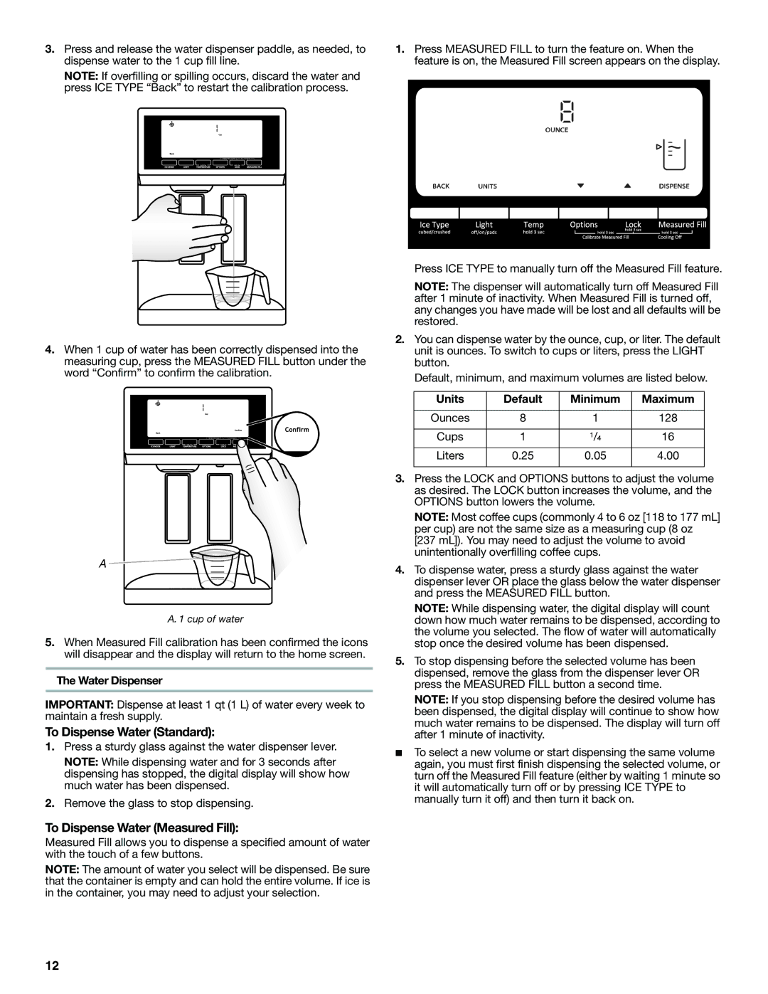 Whirlpool GZ25FSRXYY, GI0FSAXVY, W10422737A To Dispense Water Standard, To Dispense Water Measured Fill, Water Dispenser 