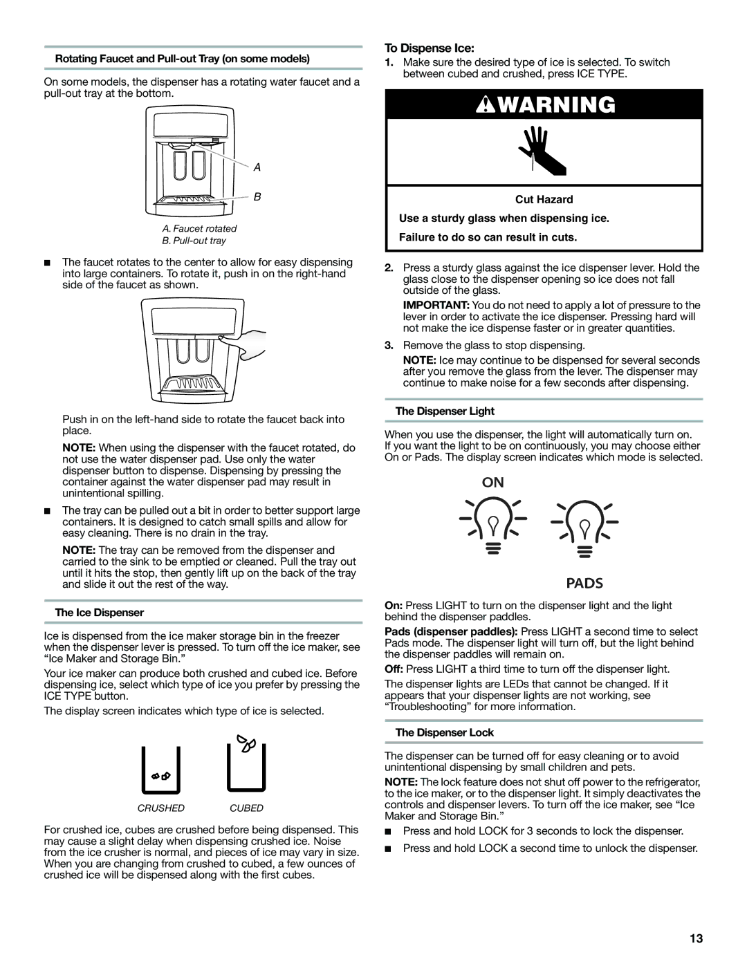 Whirlpool GI0FSAXVY To Dispense Ice, Rotating Faucet and Pull-out Tray on some models, Ice Dispenser, Dispenser Light 