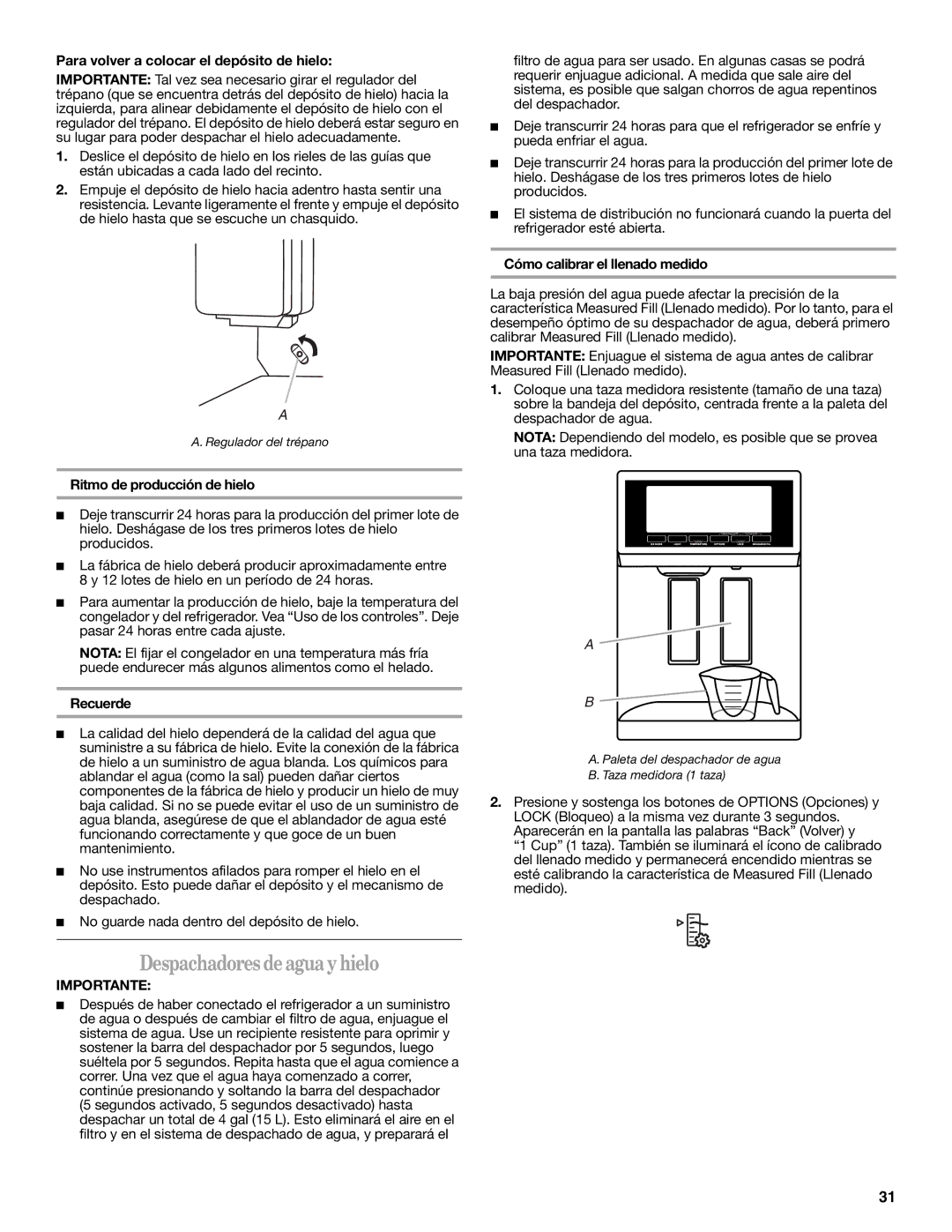 Whirlpool WRX735SDBM, GZ25FSRXYY Despachadores de agua y hielo, Para volver a colocar el depósito de hielo, Recuerde 