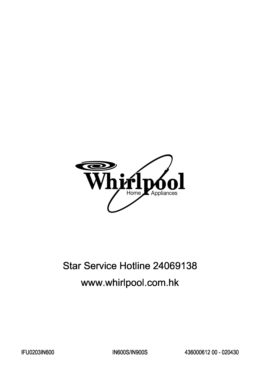 Whirlpool instruction manual IFU0203IN600, IN600S/IN900S, 436000612 00, Star Service Hotline, Home Appliances 