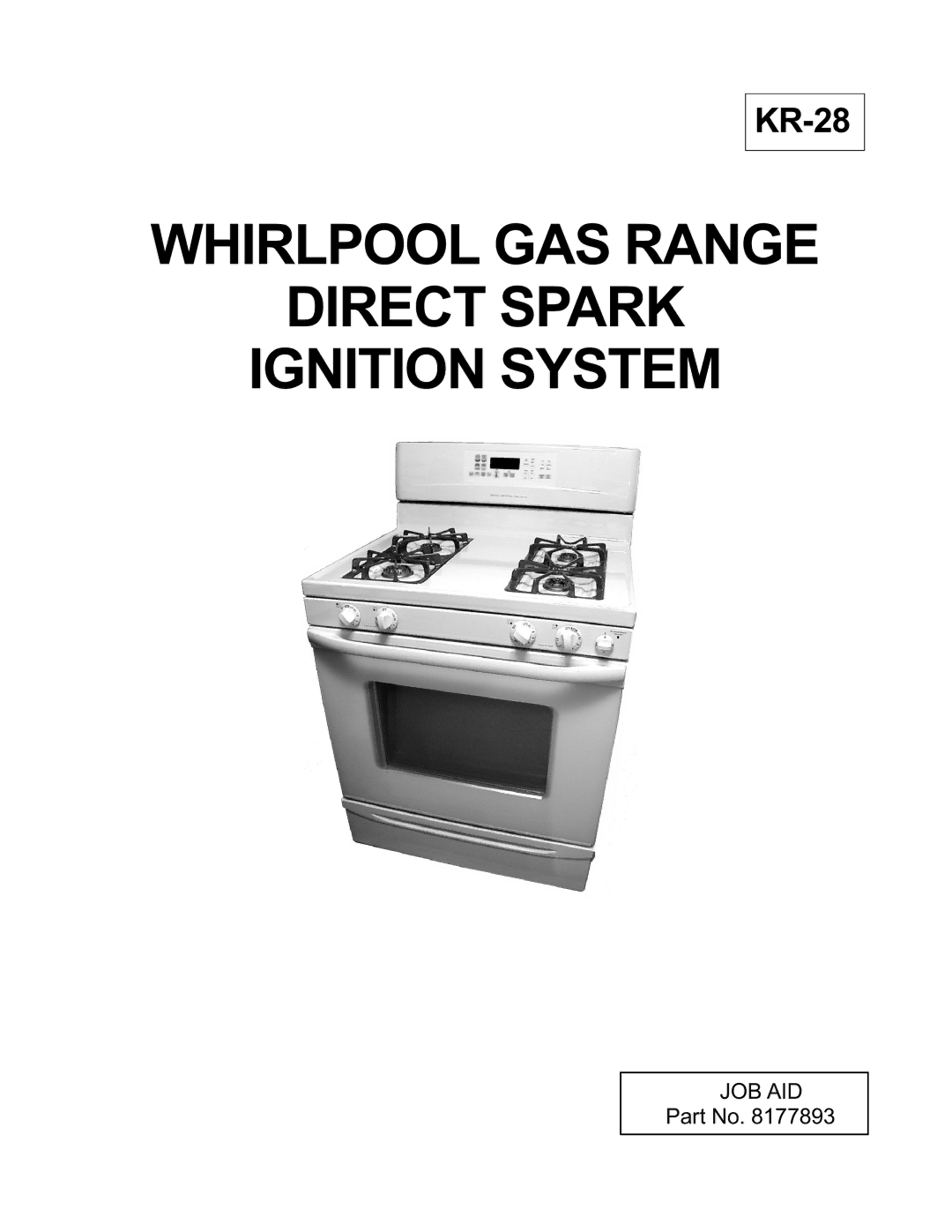 Whirlpool KR-28 manual Whirlpool GAS Range Direct Spark Ignition System 