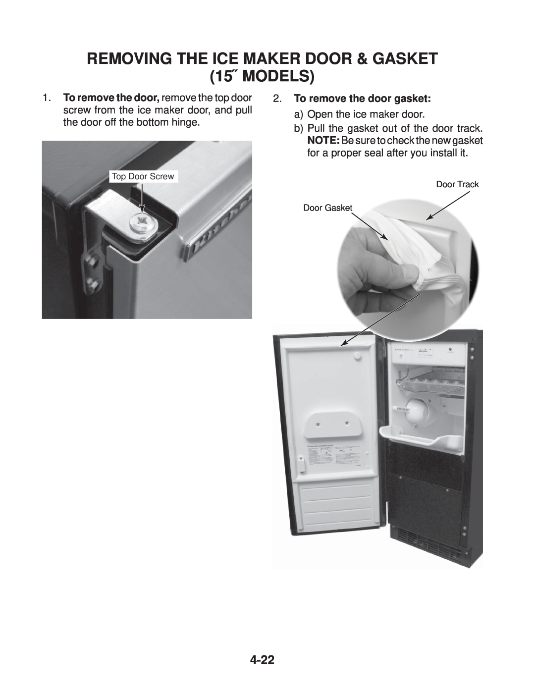 Whirlpool KUIA18NNJ*11 manual REMOVING THE ICE MAKER DOOR & GASKET 15˝ MODELS, To remove the door gasket, Top Door Screw 