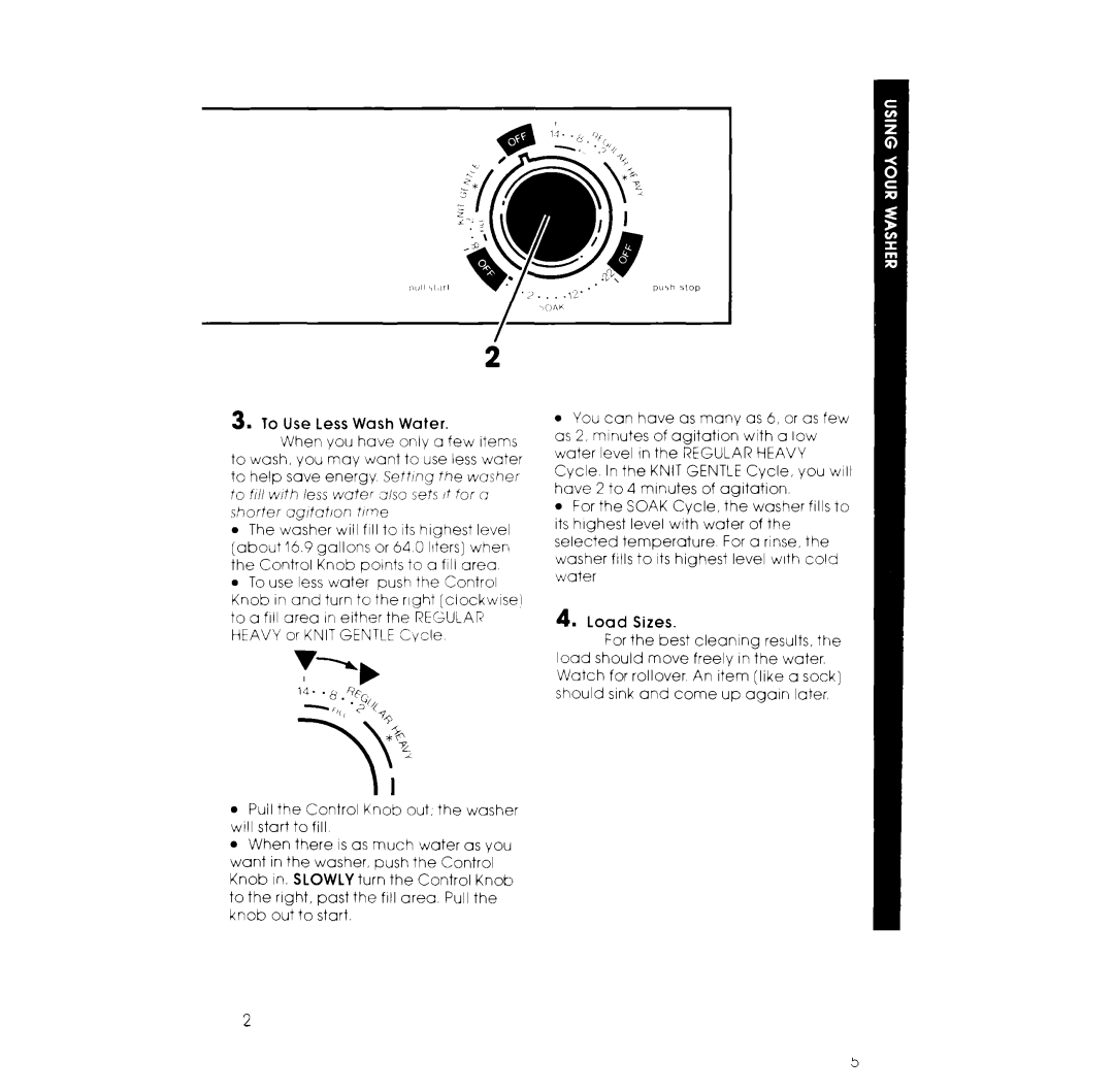 Whirlpool LA3000XK warranty To Use Less Wash Water, Load Sizes 