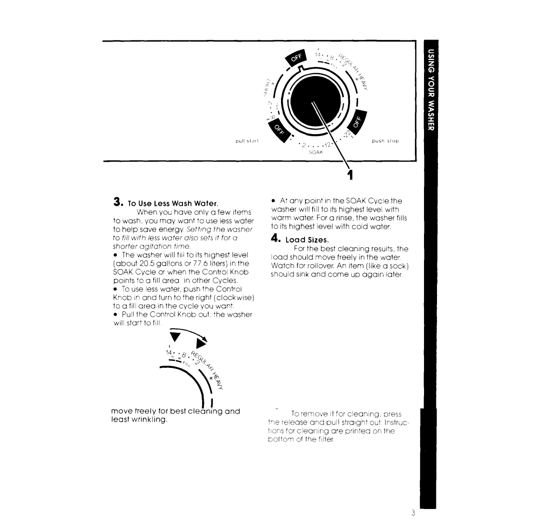 Whirlpool LA38OOXK warranty To Use Less Wash Water, Load Sizes 