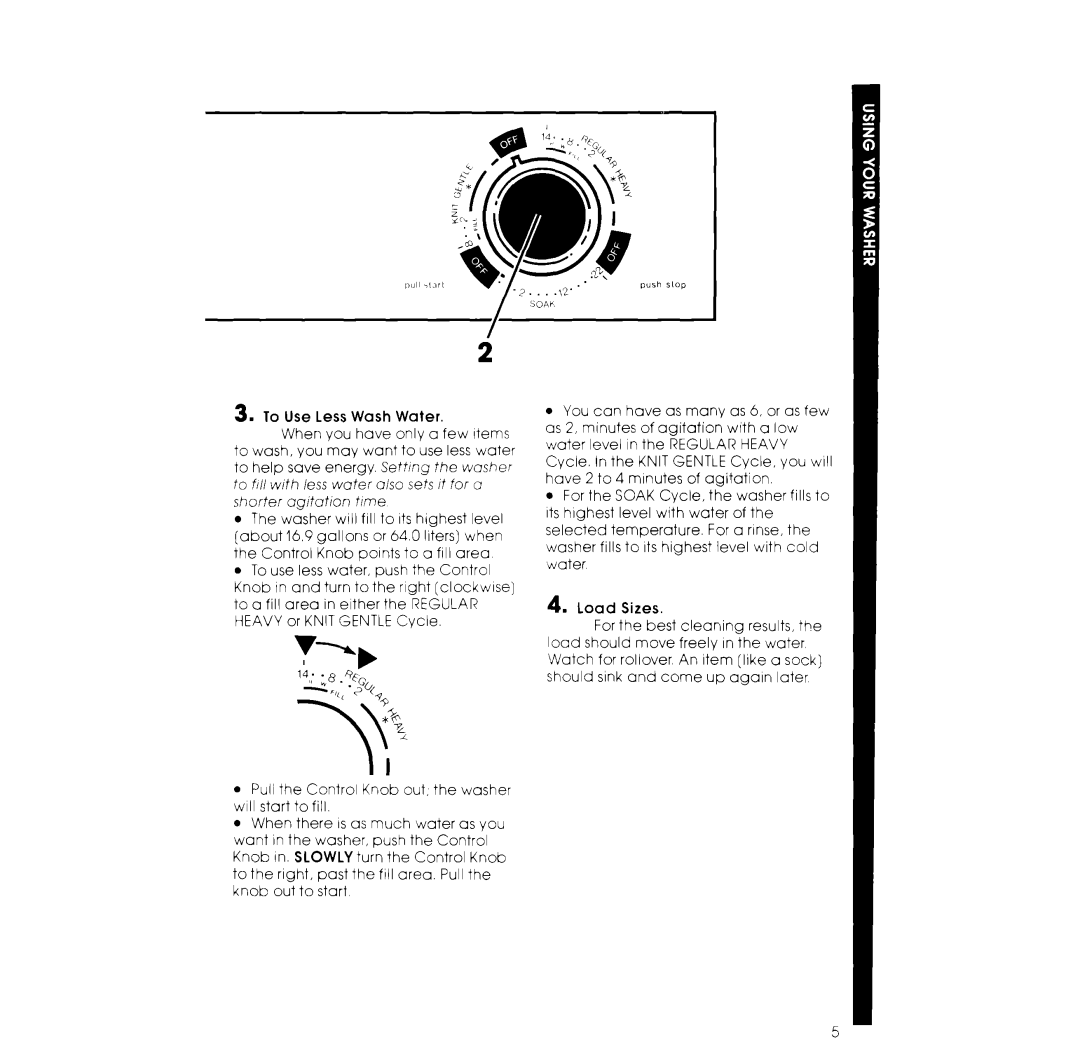 Whirlpool LA4OOOXK manual To Use Less Wash Water, Load Sizes 