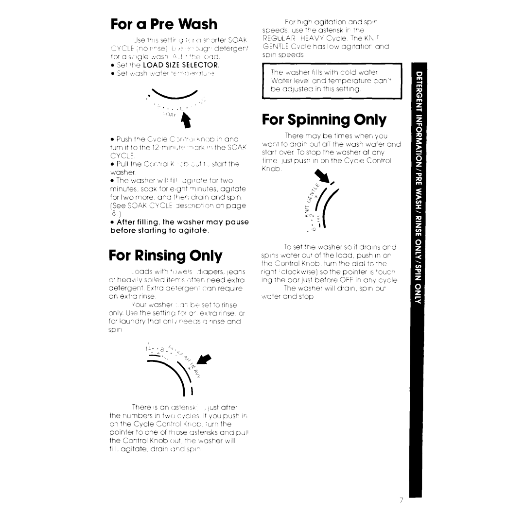 Whirlpool LA4OOOXK manual For a Pre Wash, For Rinsing Only, For Spinning Only 