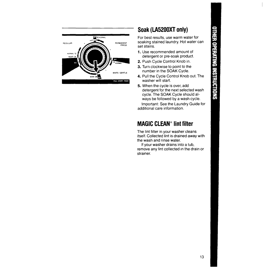 Whirlpool LA5200XT manual SoakLA52OOXTonly, MAGICCLEANlint filter, Pull the Cycle Control Knob out. The washer will start 