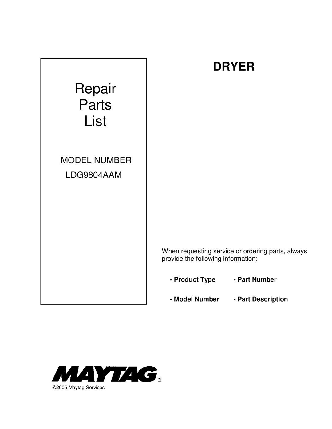 Whirlpool LDG9804AAM manual Repair Parts List, Product Type Part Number Model Number Part Description 