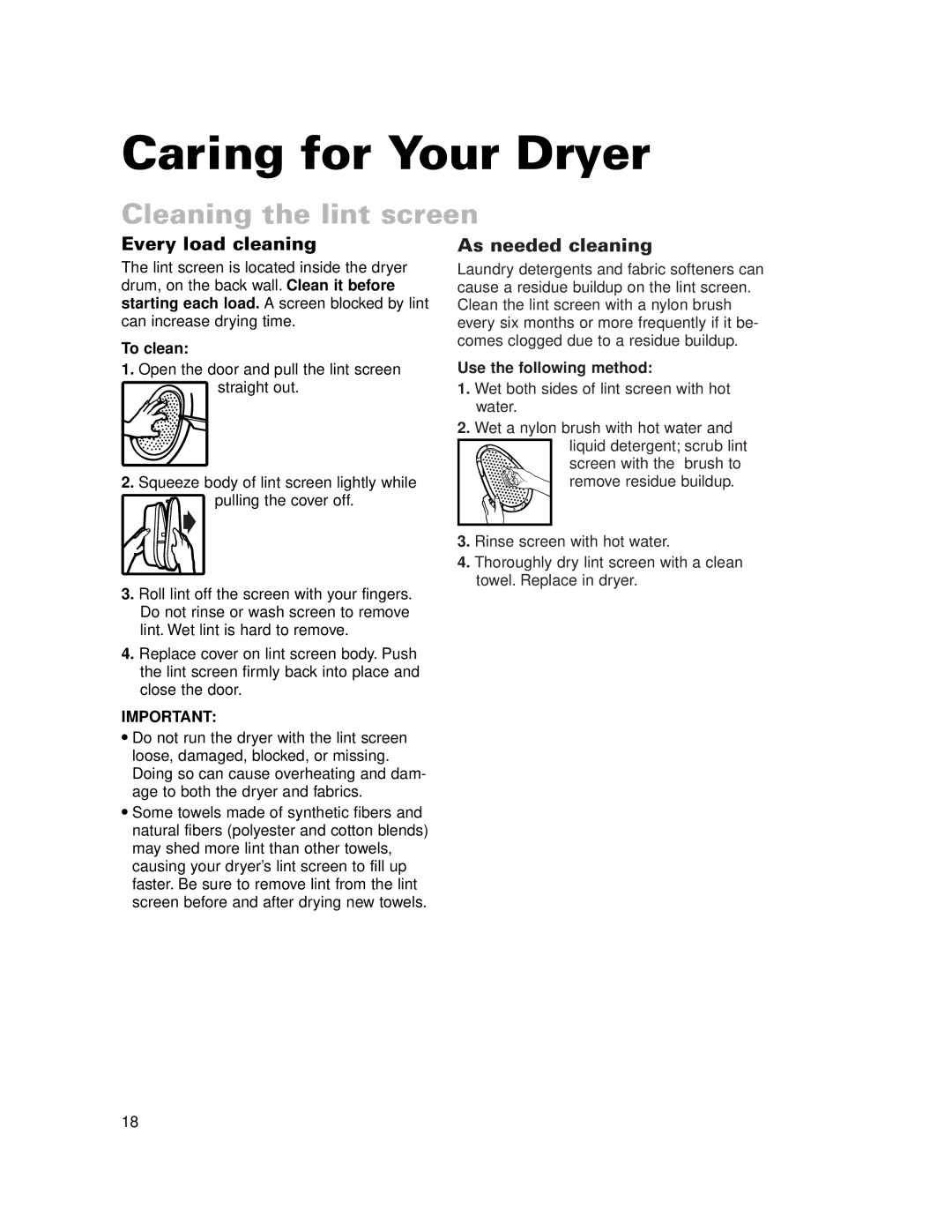 Whirlpool LDR3822HQ0 Caring for Your Dryer, Cleaning the lint screen, Every load cleaning, As needed cleaning 