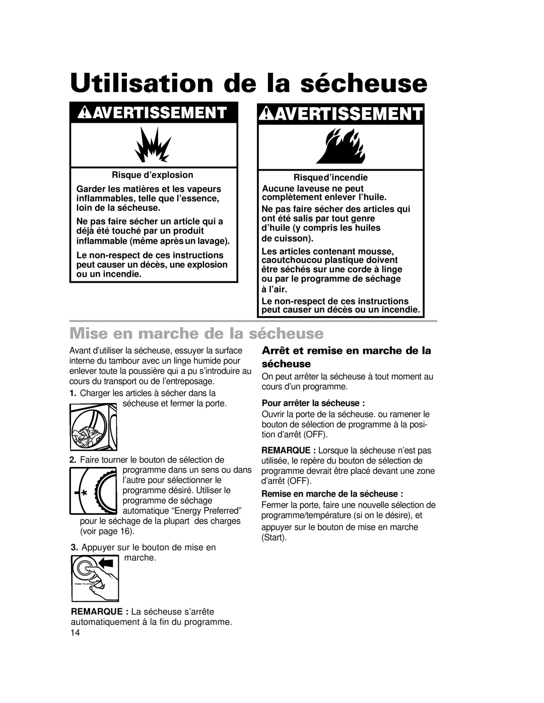 Whirlpool LDR3822HQ0 Utilisation de la sécheuse, Mise en marche de la sécheuse, Arrêt et remise en marche de la sécheuse 