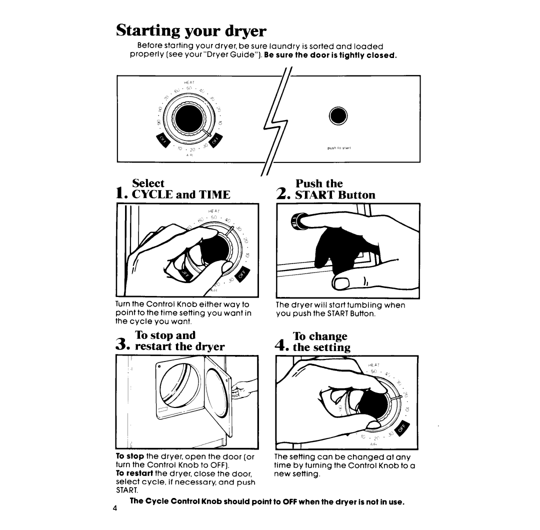 Whirlpool LE3000XM manual Starting your dryer, Select Cycle and Time, To stop Restart the dryer, To change Setting 