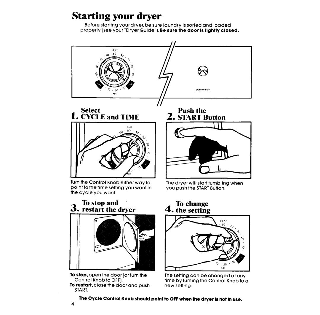 Whirlpool LE3000XP manual Starting your dryer, ?&?l!E and Time, To stop, Restart the dryer 