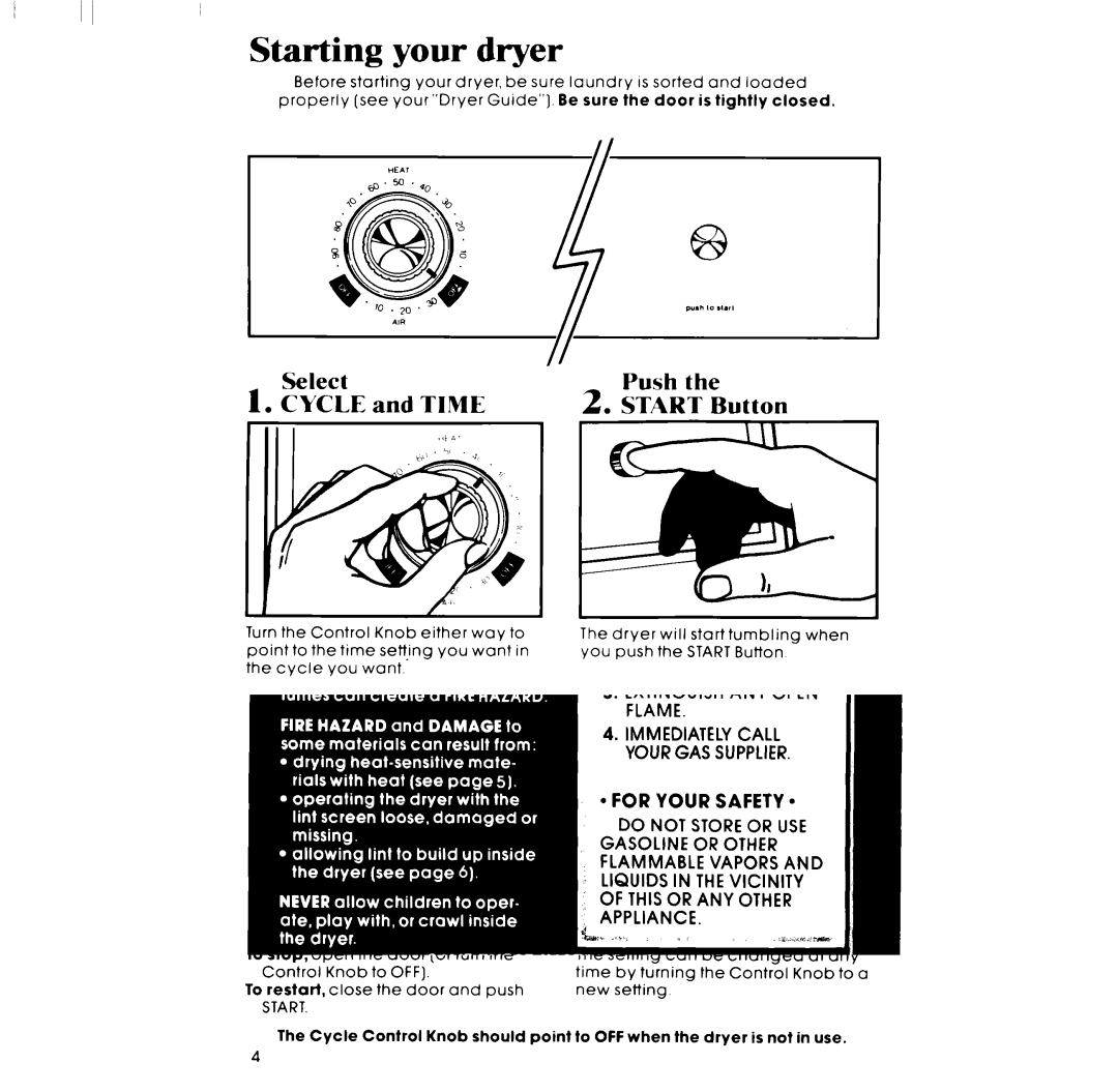 Whirlpool LE3005XP manual Starting your dryer, ?i!%E and Time, To stop Restart the dryer 