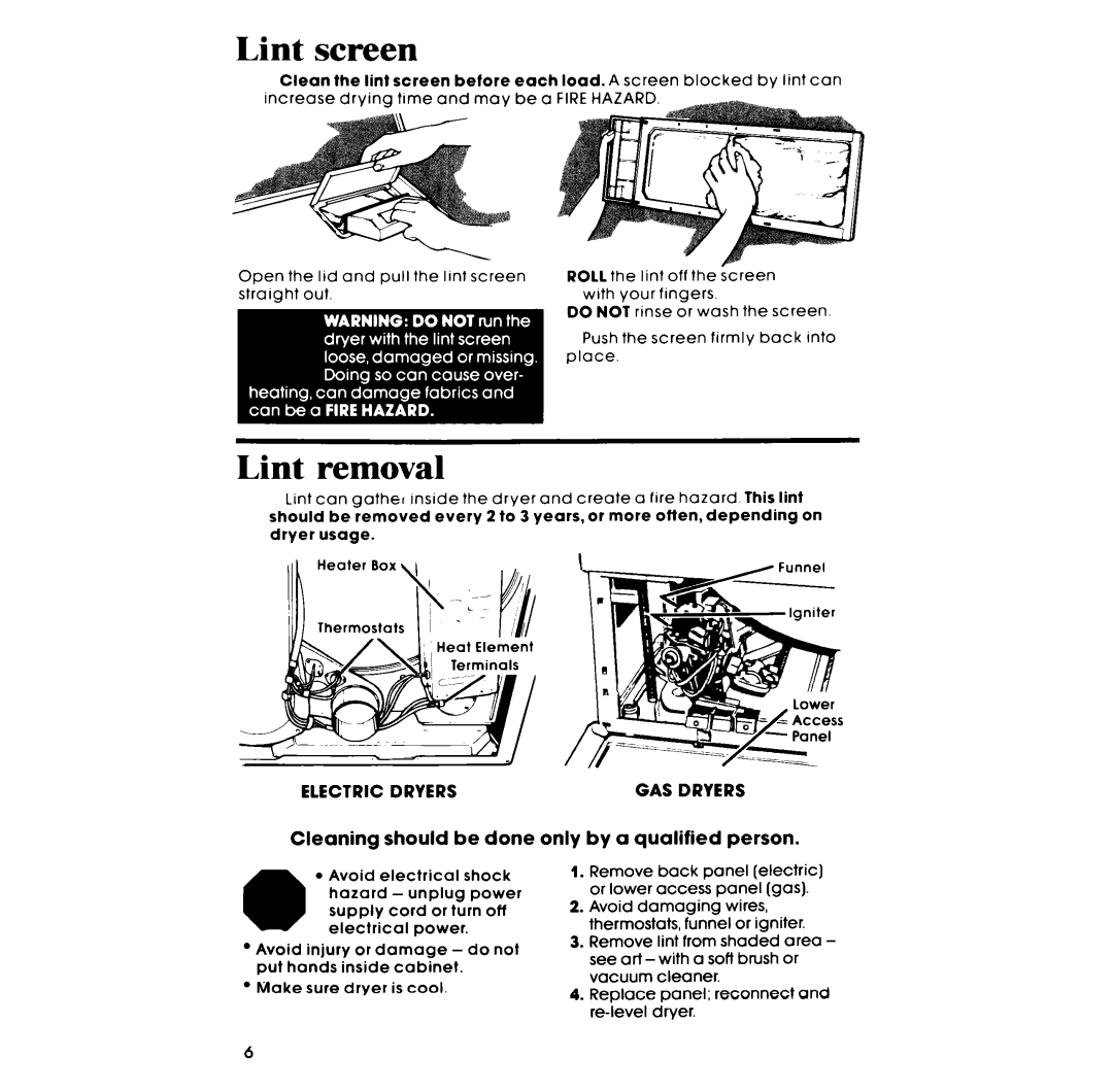 Whirlpool LE3300XP manual Lint screen, Lint removal, Cleaning.should be done, Only by a qualified person 