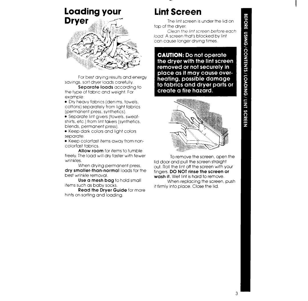 Whirlpool LQ5781XK warranty Loading your, Lint Screen, Lint screen is under the Itd on top of the dryer 