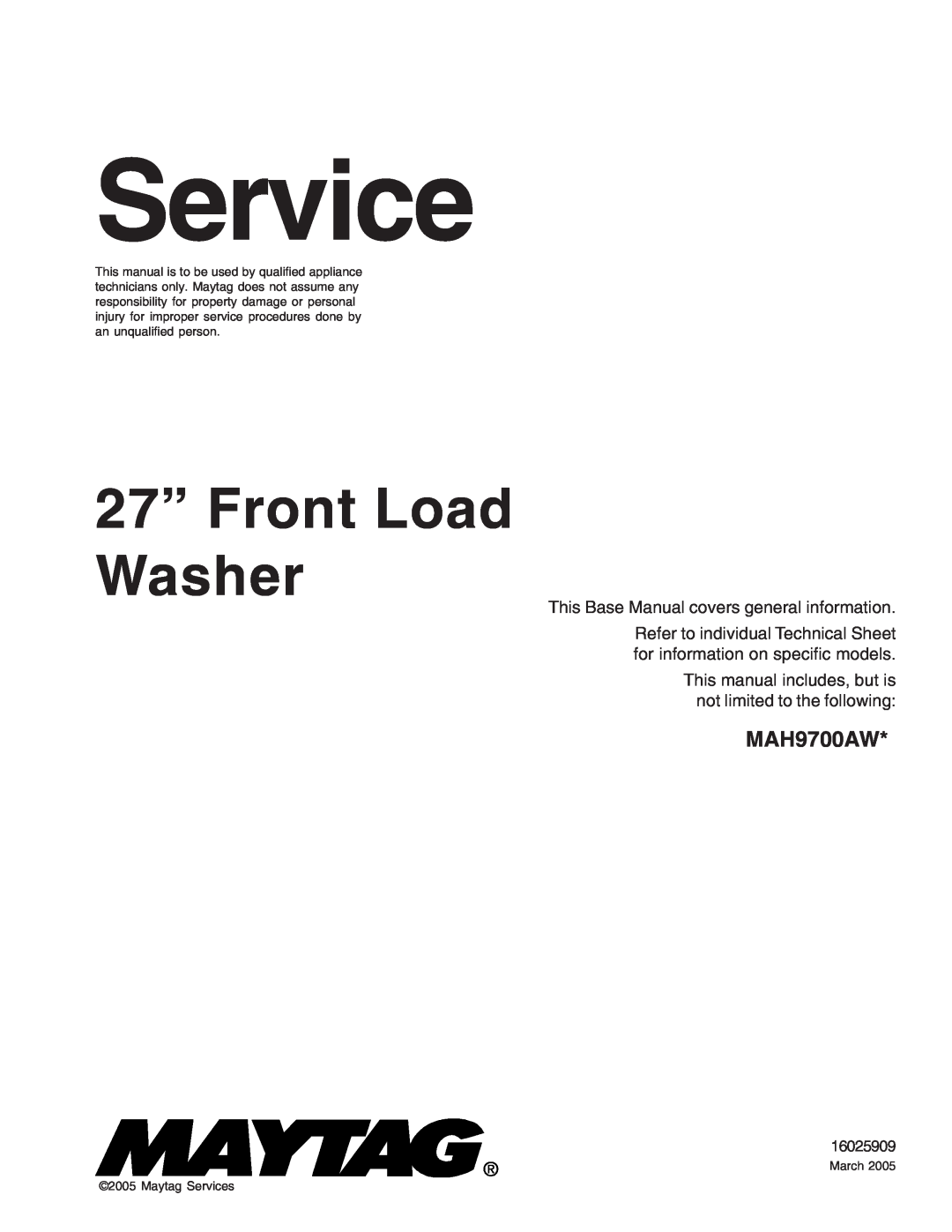 Whirlpool MAH9700AW manual Service, 27” Front Load Washer, This Base Manual covers general information, 16025909 