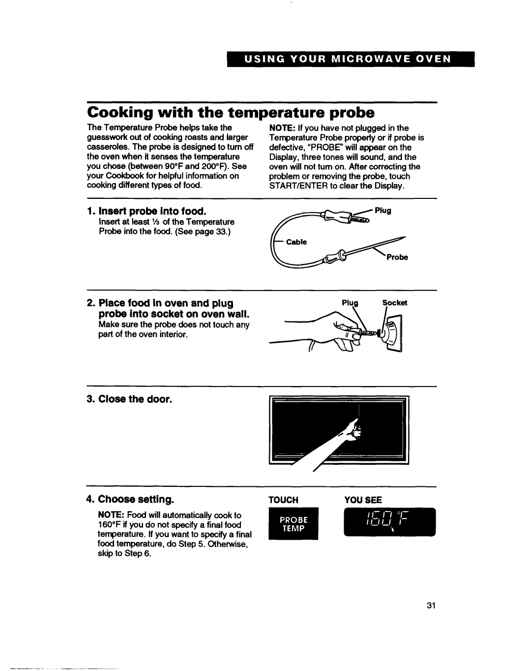 Whirlpool MH7115XB Cooking with the temperature probe, Insert probe into food, Close the door, Choose setting, Touch 