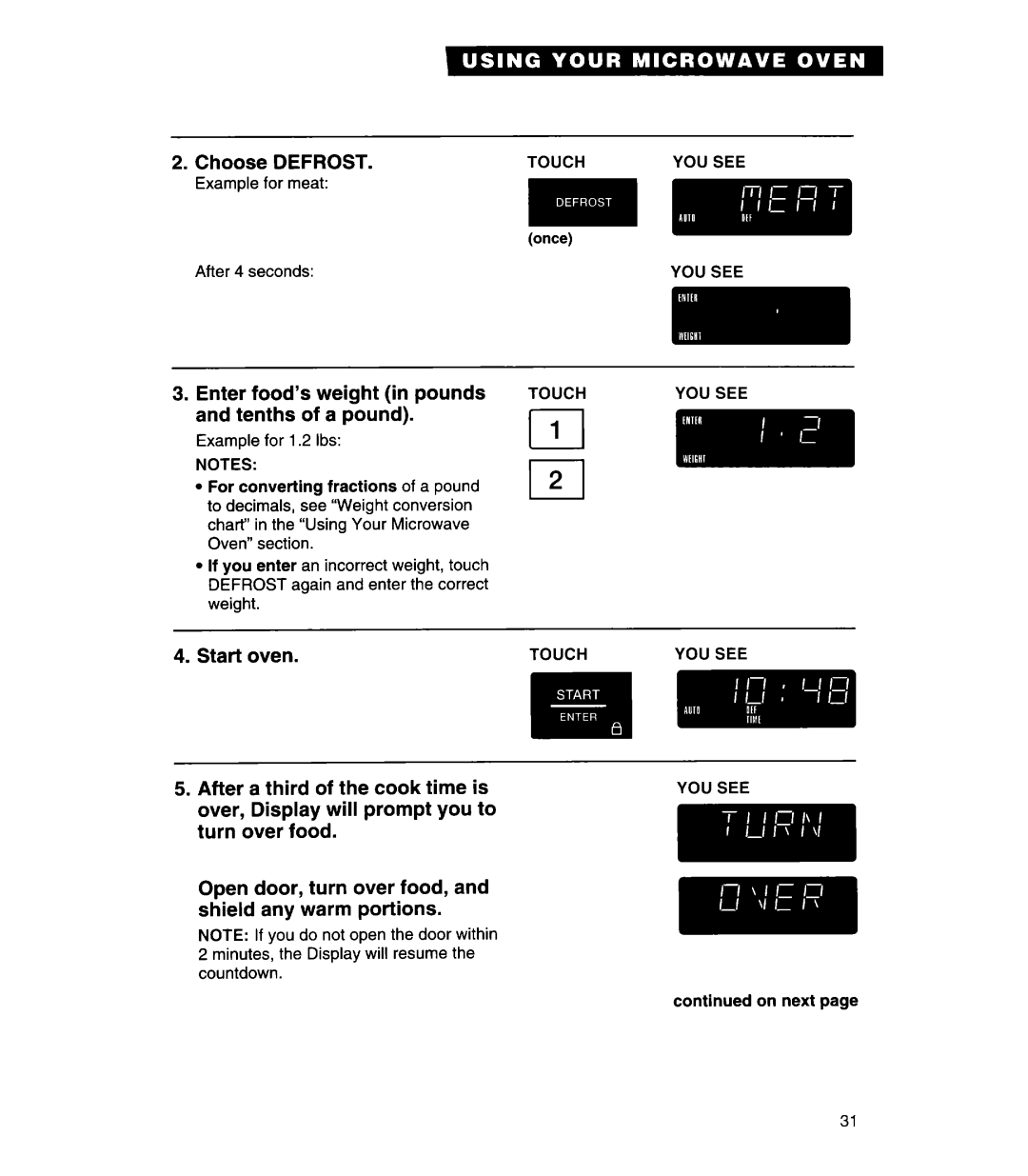 Whirlpool MH7130XE Choose Defrost, Enter food’s weight in pounds and tenths of a pound, After Third of the cook time is 