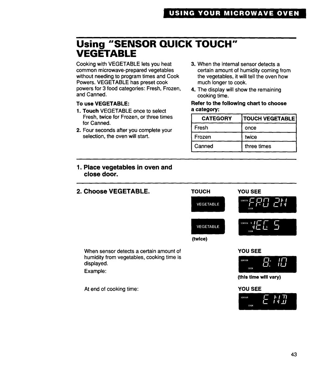 Whirlpool MH7135XE warranty Using “SENSOR QUICK TOUCH” VEGETABLE, Place vegetables in oven and close door, Choose VEGETABLE 