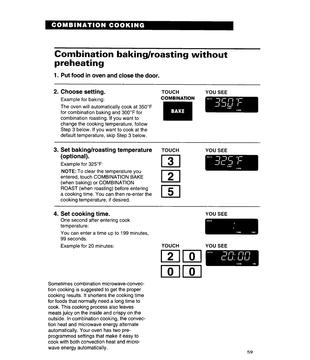 Whirlpool MH9115XE Combination baking/roasting without preheating, Put food in oven and close the door Choose setting 