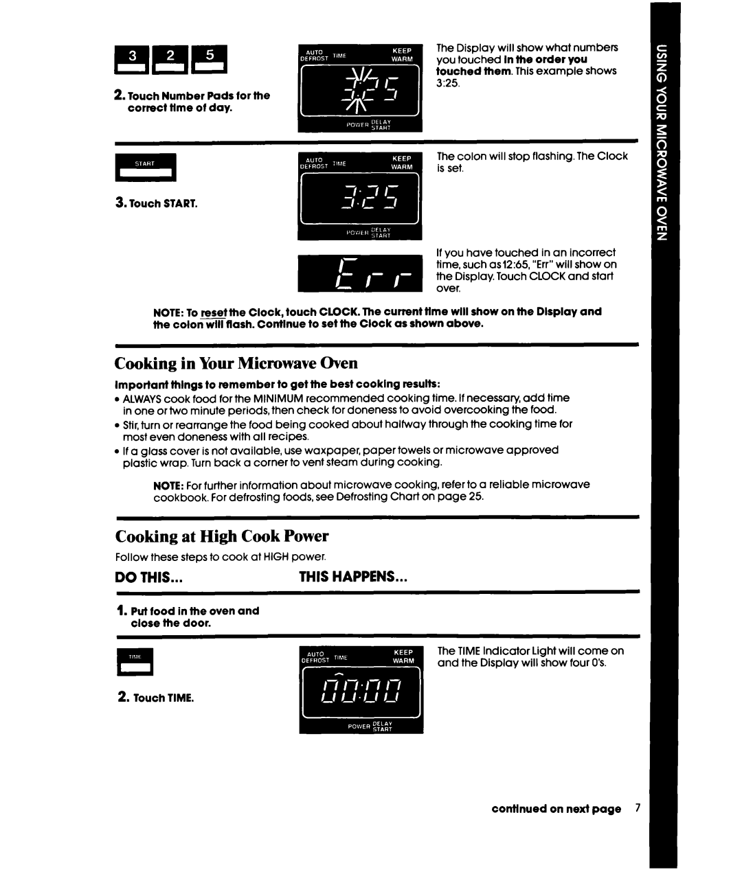 Whirlpool MHE10RW, MHE10VW Cooking in Your Microwave Oven, Cooking at High Cook Power, Put food in the oven Close the door 