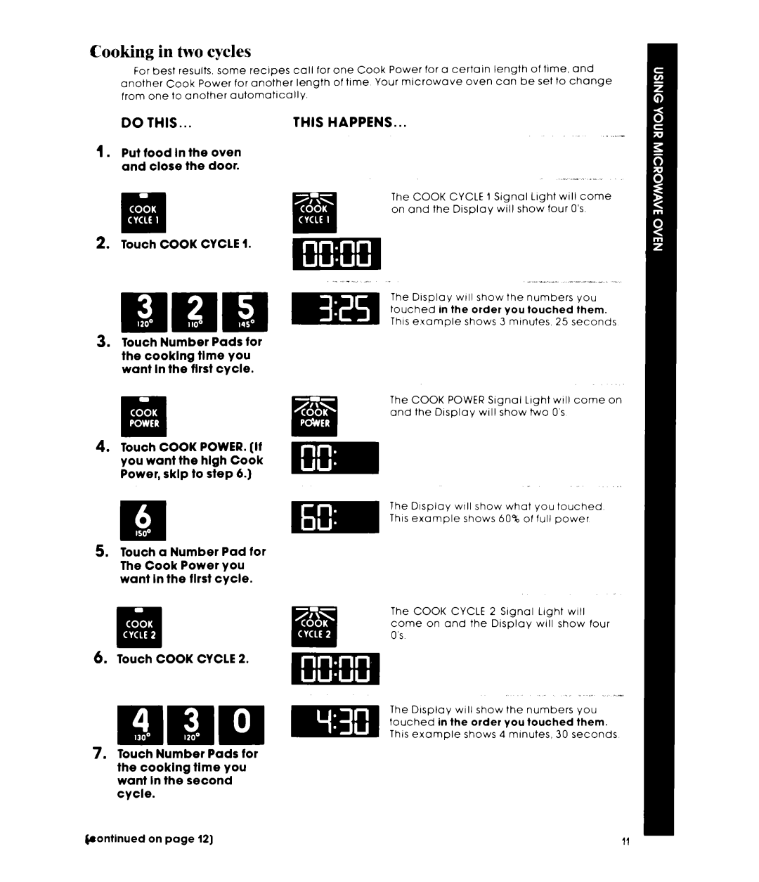 Whirlpool MIcrowave Ovens manual Cooking in two cycles, Put food In the oven Close the door 