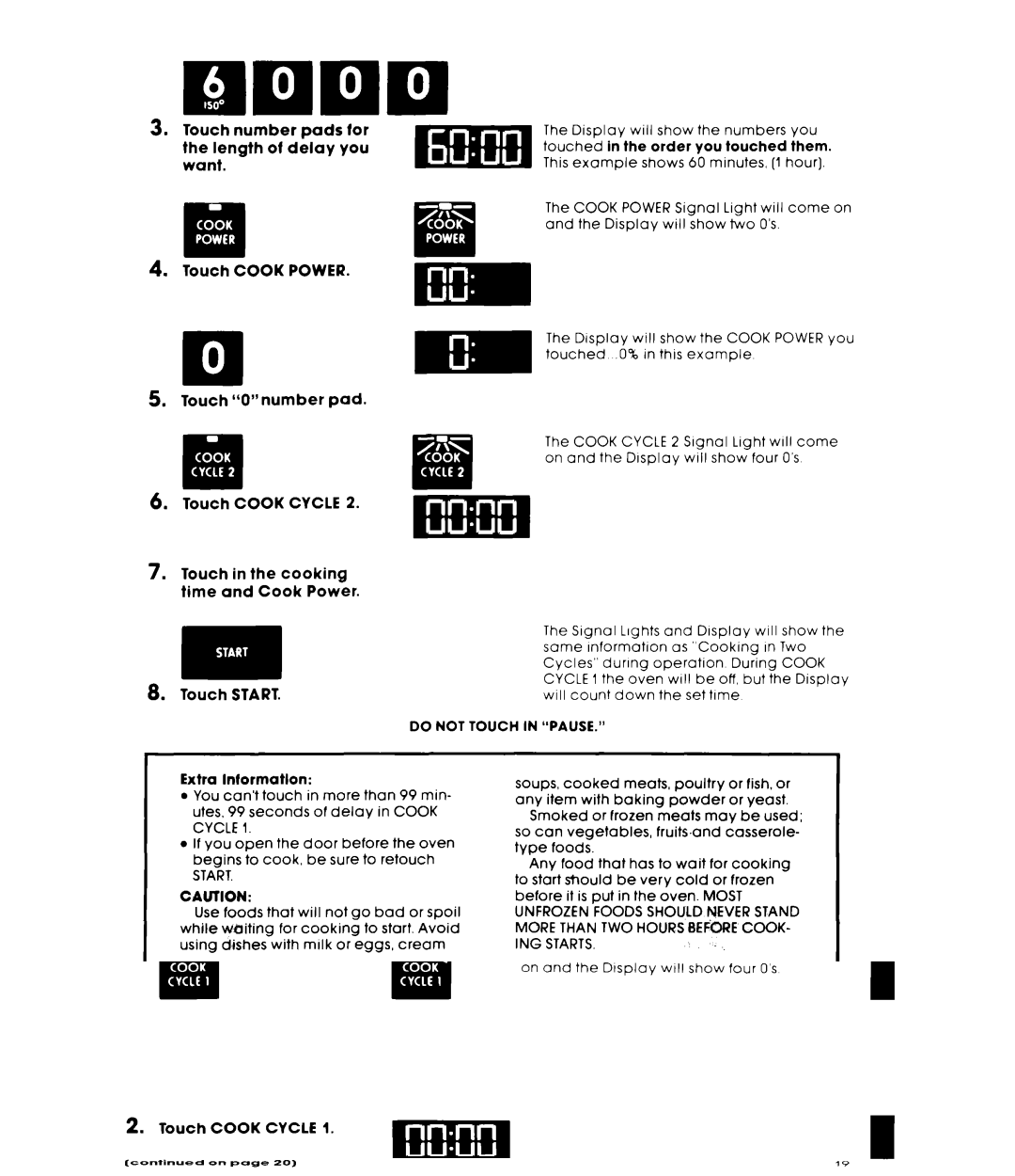 Whirlpool MIcrowave Ovens manual Touch number pads for the length of delay you want, Touch Cook Power Touch 0number pad 