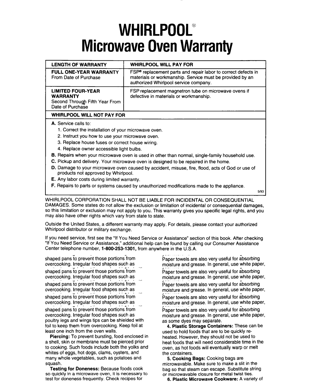 Whirlpool MS3080XB MicrowaveOvenWarranty, Length Warranty Whirlpool will PAY for, ONE-YEAR Warranty, Limited FOUR-YEAR 