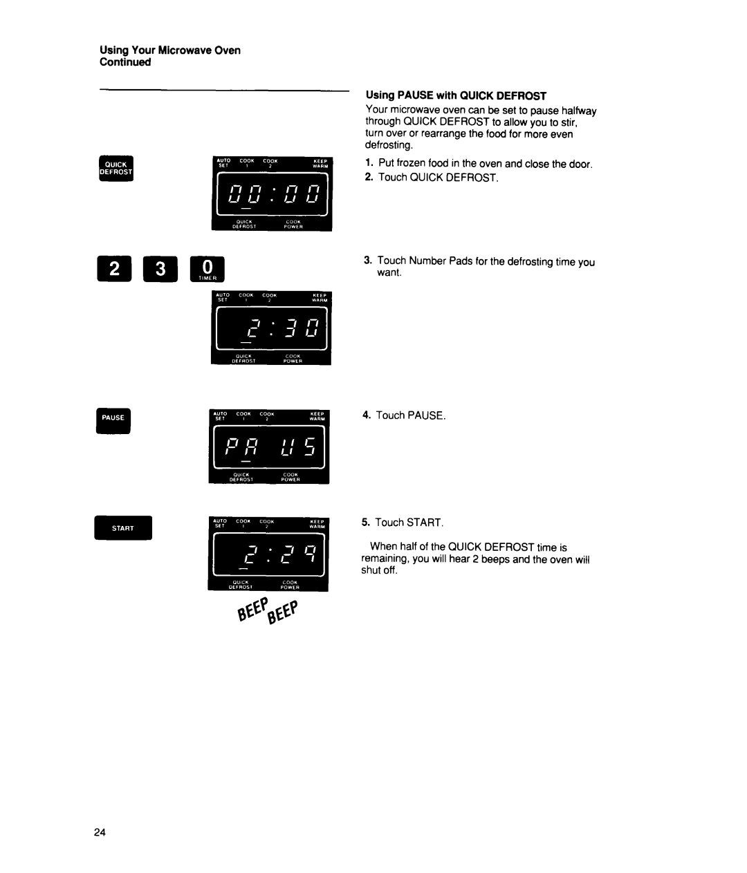 Whirlpool MT2150XW manual Using Your Microwave Oven Continued, Using PAUSE with QUICK DEFROST, Touch START 