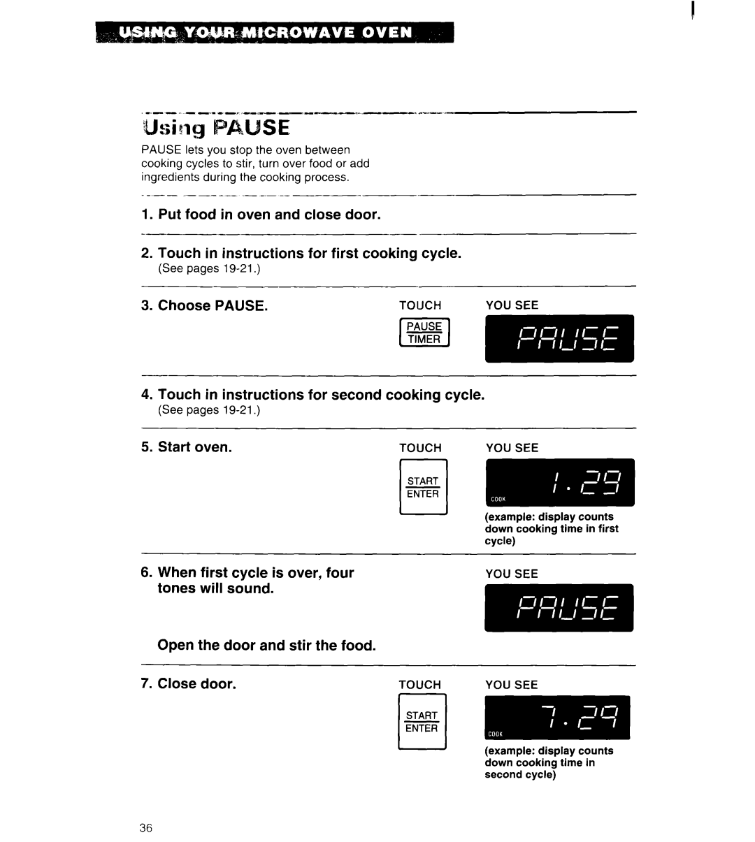 Whirlpool MT6120XBQ, MT6120XBB installation instructions Choose Pause, For Second cooking Cycle, Start, When, Cycle is Over 