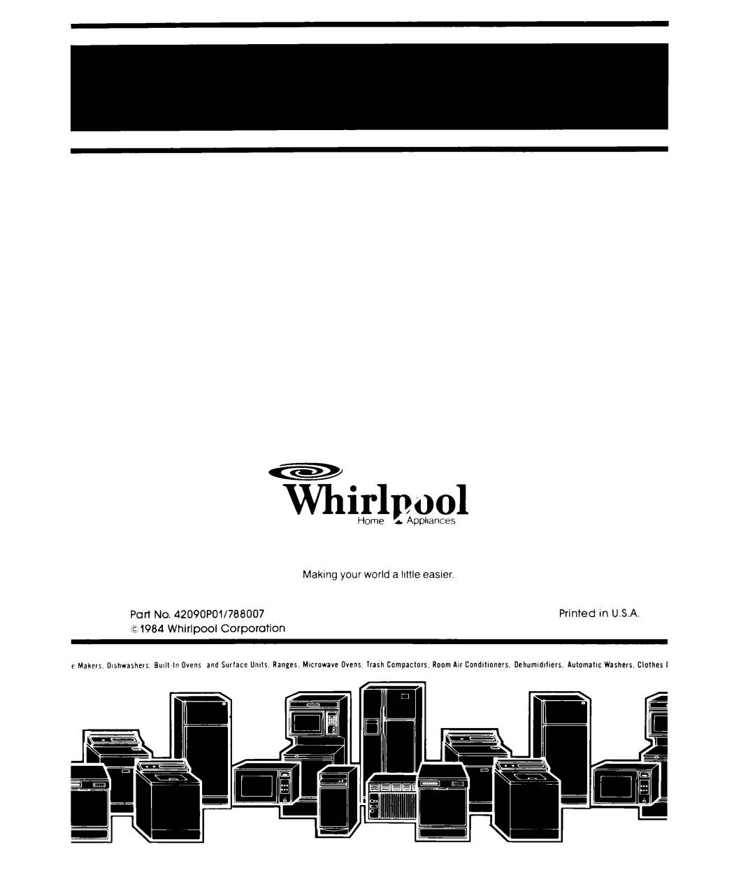 Whirlpool MW3000XM manual Whirlp001, ‘~$1984 Whirlpool, e Makers. Dishwashers, Bu~ll-InOvens, Oehumldlflers, Automatic 