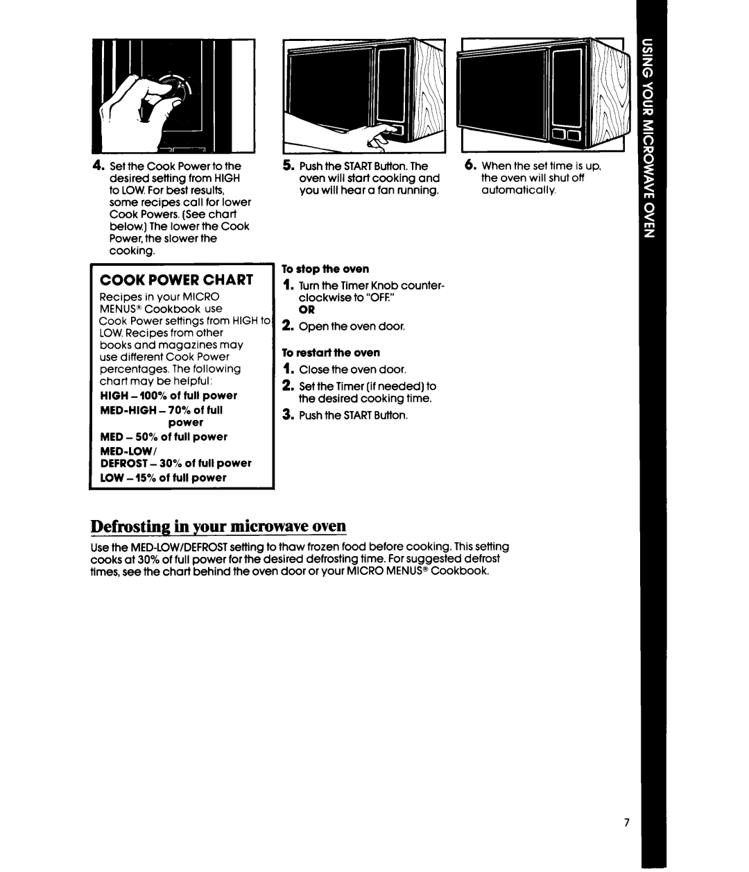 Whirlpool MW32OOXS manual Defrosting in your microwave oven, To stop the oven, To restart the oven 