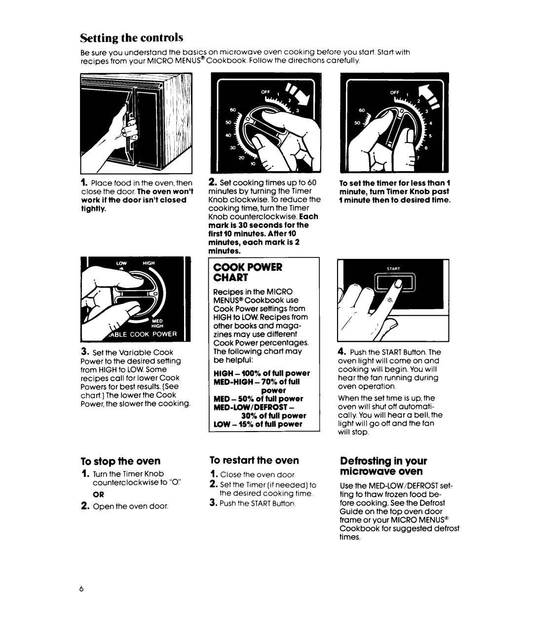 Whirlpool MW8200XR manual Setting the controls, To stop the oven, To restart the oven, Defrosting in your microwave oven 