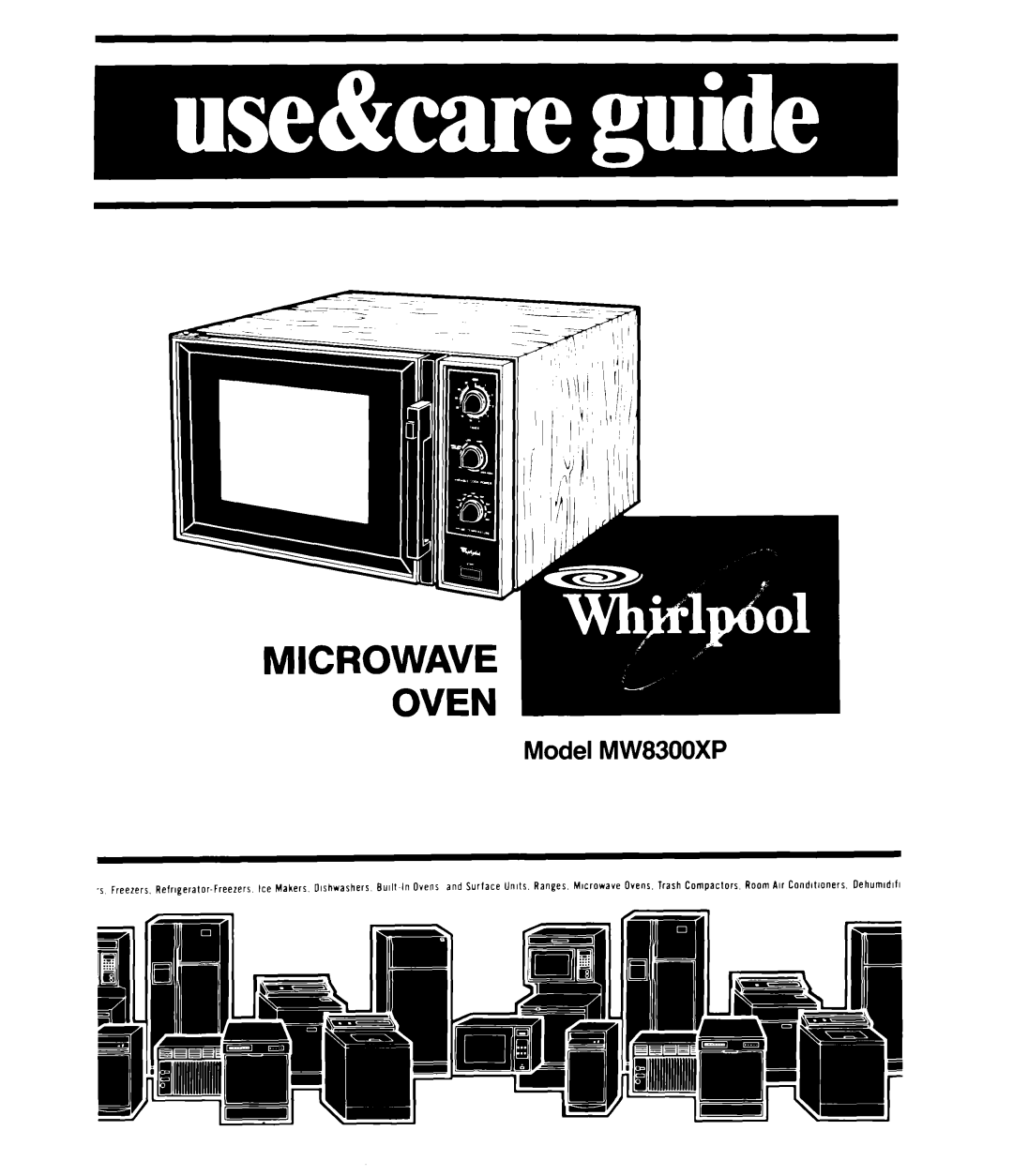 Whirlpool manual Microwave Oven, Model MW8300XP, ice ~ahs, Olshwashers, Bu~lbln Ovens and Surlace 