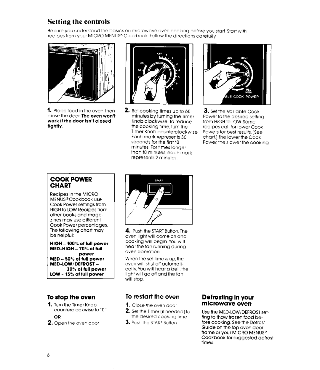 Whirlpool MW840EXR manual Setting the controls, To stop the oven, To restart the oven, Defrosting in your microwave oven 