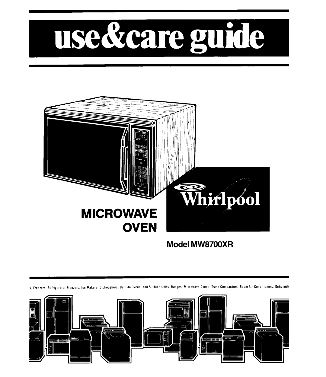 Whirlpool manual Model MW8700XR, s, Freezers, Relrlgerator~Fteezets, Ice Makers, Dishwashers, Units. Ranges, Microwave 