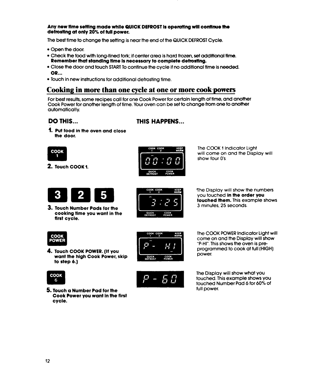 Whirlpool MWl500XS, MWl501XS manual Cooking in more than one cycle at one or more cookqowers 