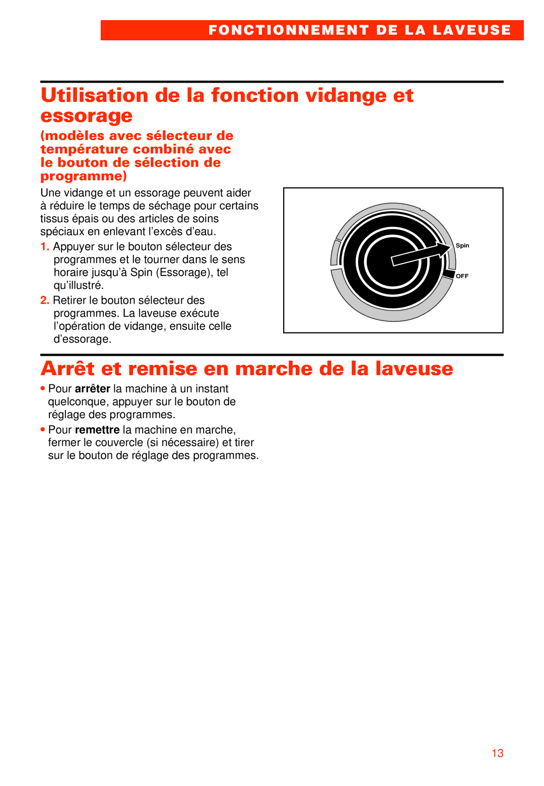 Whirlpool RAB3121EW0 warranty Utilisation de la fonction vidange et essorage, Arrêt et remise en marche de la laveuse 