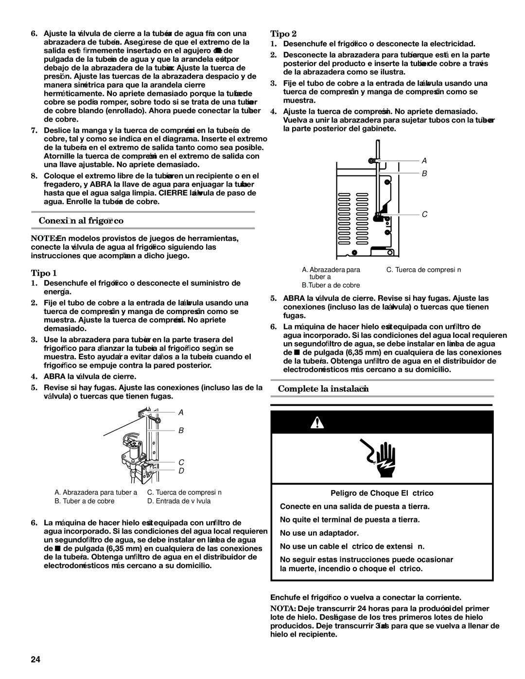 Whirlpool Refrigerator, 338, 2314183 manual Conexión al frigoríﬁco Tipo, Complete la instalación 