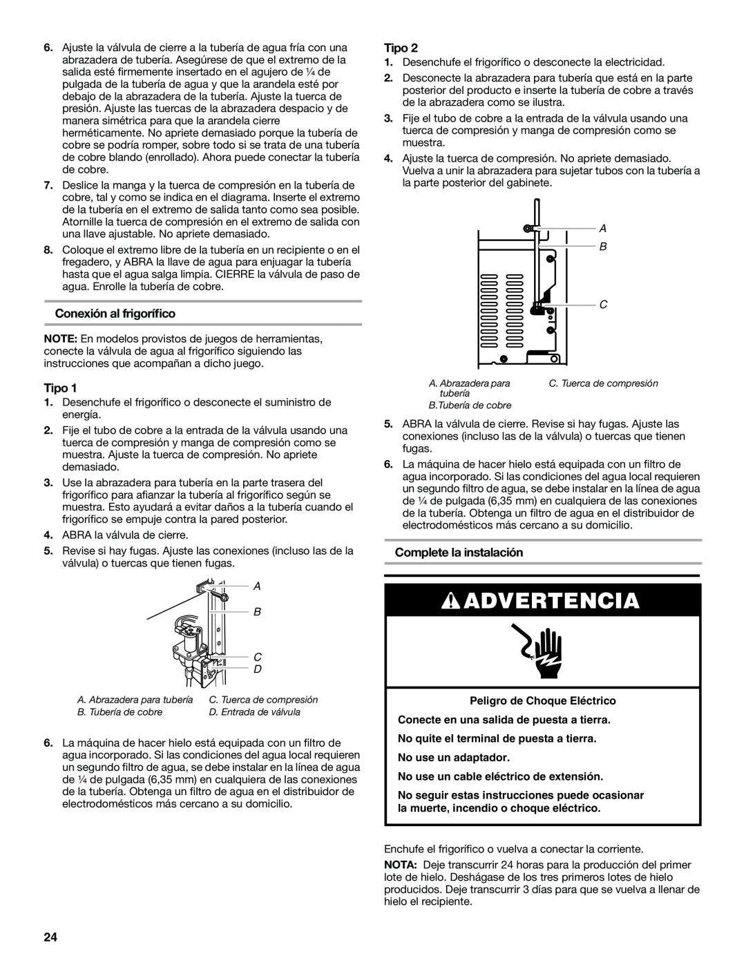 Whirlpool Refrigerator, 338 Conexión al frigoríﬁco, Tipo, Complete la instalación, Advertencia, A B C, No use un adaptador 