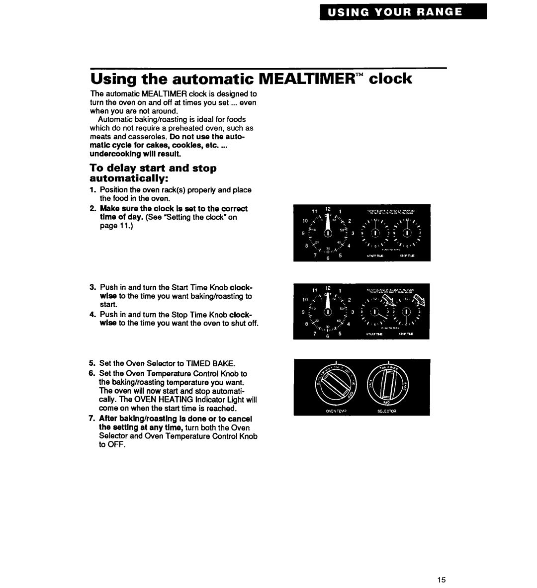 Whirlpool RF314PXY Using the automatic Mealtimer clock, To delay start and stop automatically, Undercooklng will result 