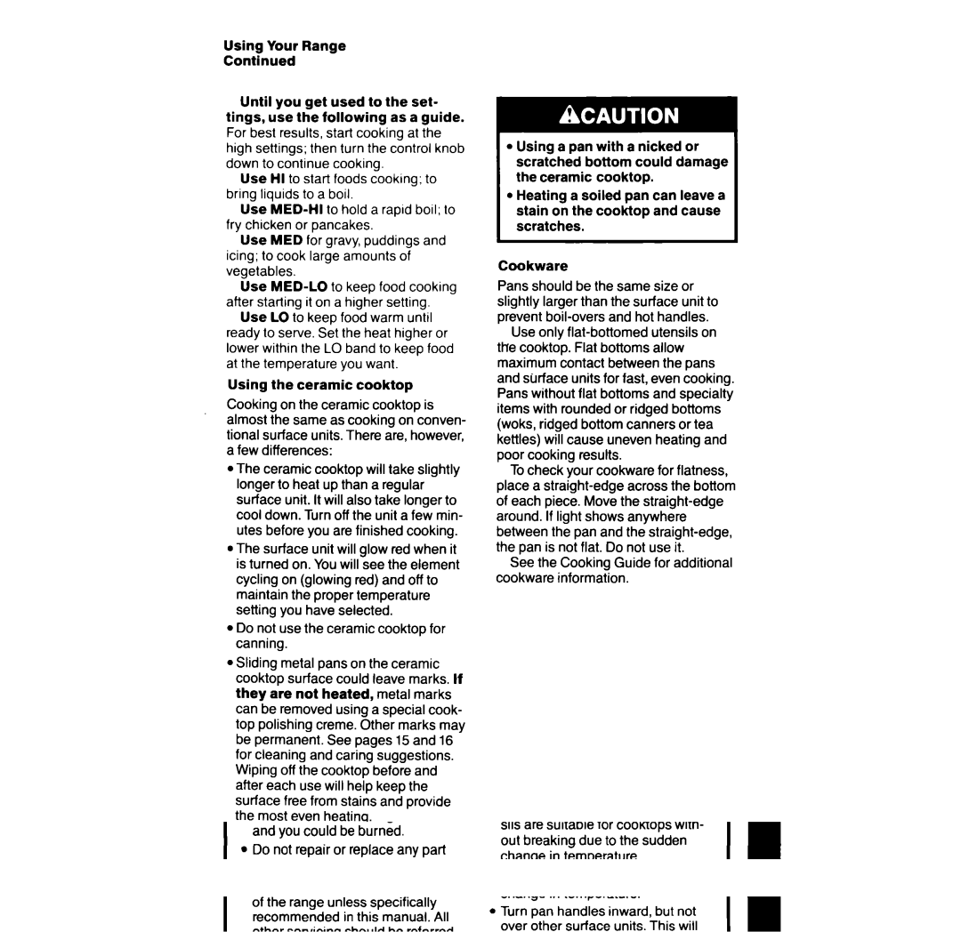 Whirlpool RF316Pxx Do not use the ceramic cooktop for canning, See the Cooking Guide for additional cookware information 