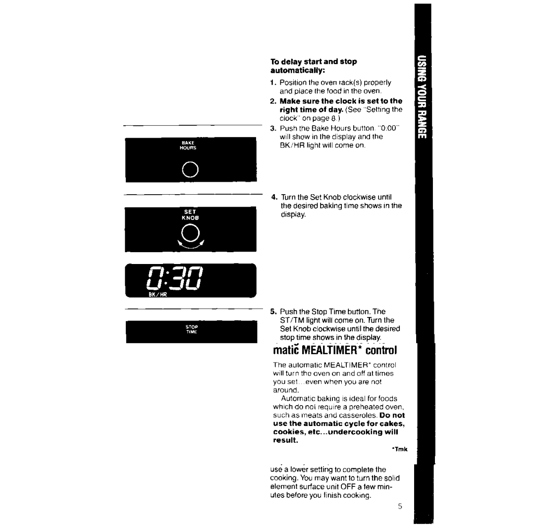 Whirlpool RF387PXV manual To delay start and stop automatically 