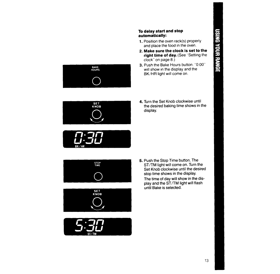 Whirlpool RF390PXW manual To delay start and stop automatically 