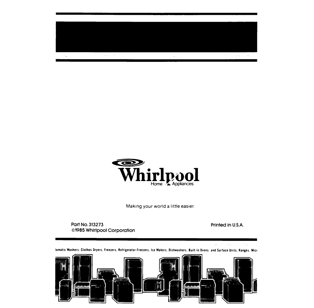 Whirlpool RF398PXP manual Whirlnool, Home .5 Appliances, Making your world a llttle easier, Whirlpool, Corporation 