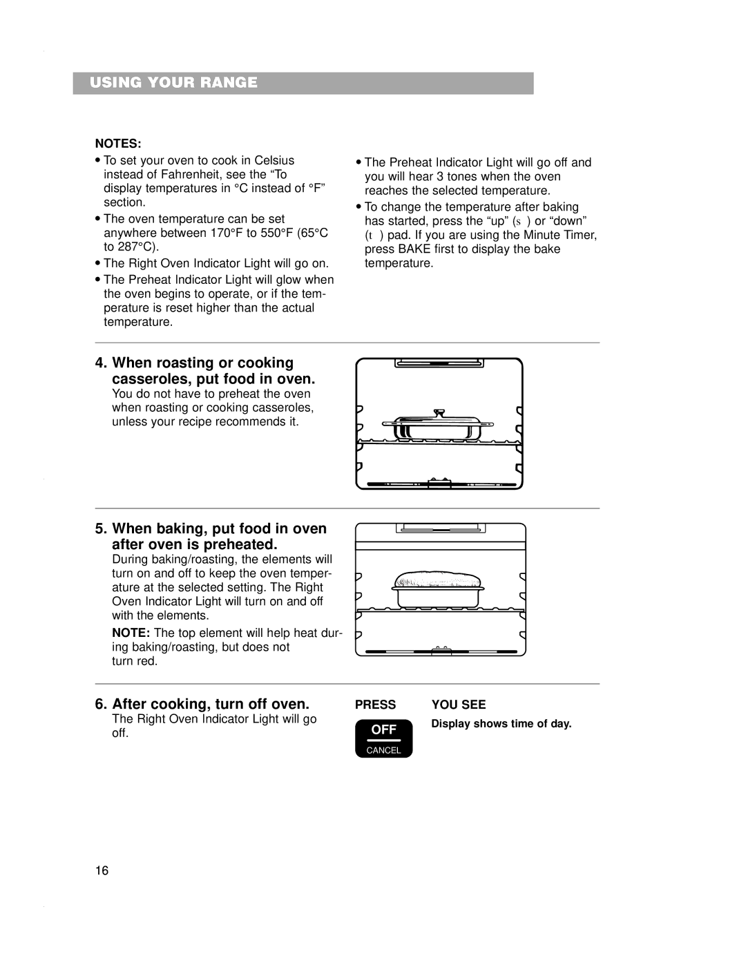 Whirlpool RF4700XE warranty When roasting or cooking casseroles, put food in oven, After cooking, turn off oven 