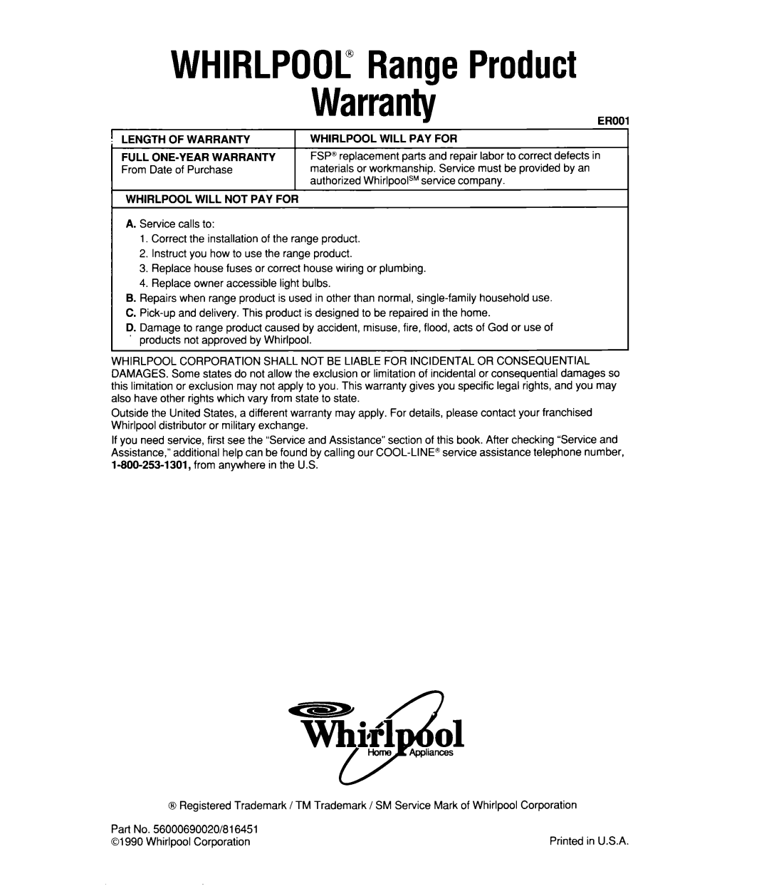 Whirlpool RF4700XW WHIRLPOOCRangeProduct, Length Of Warranty, Whirlpool Will Pay For, Full One-Yearwarranty, EL+1 